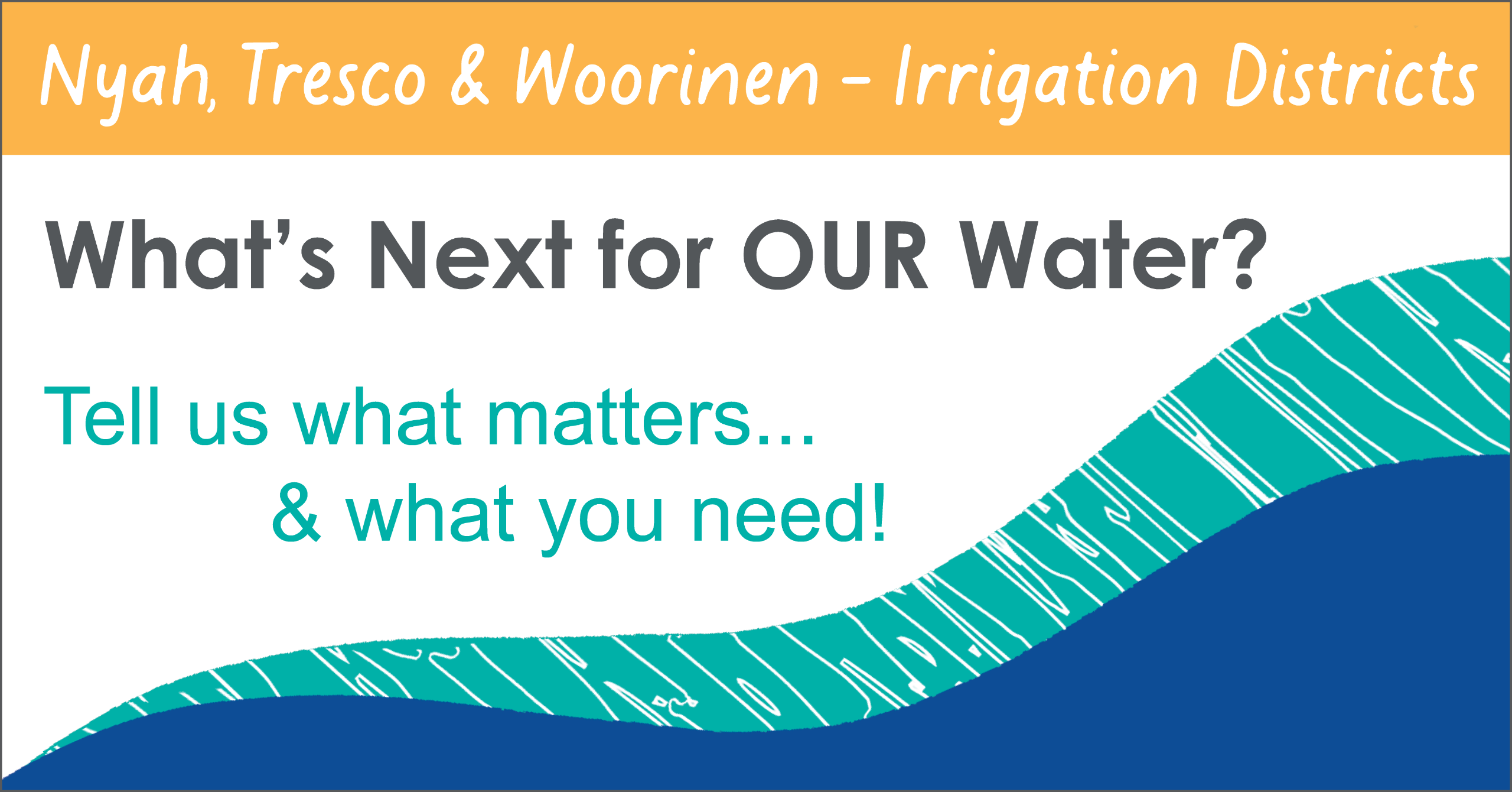 A graphic that says "Nyah, Tresco and Woorinen - What's next for our water? Tell us wht matters, and what you need"
